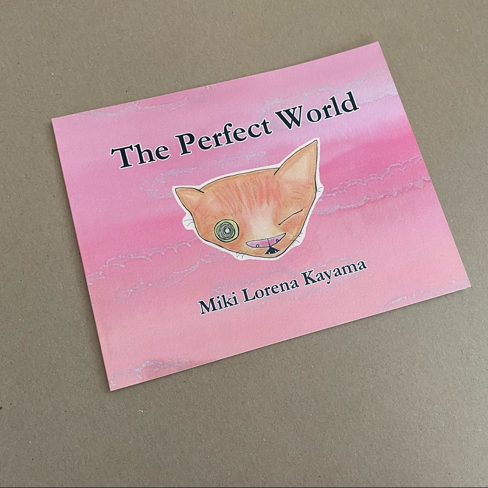 “The Perfect World” Art & Story Book by Miki Lorena K.